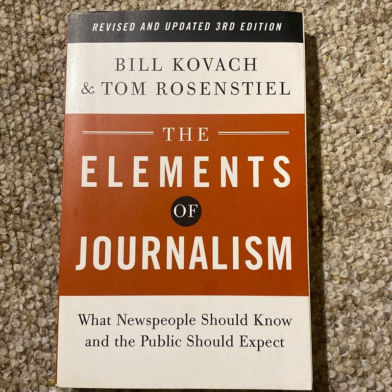 The Elements of Journalism, Revised and Updated 3rd Edition