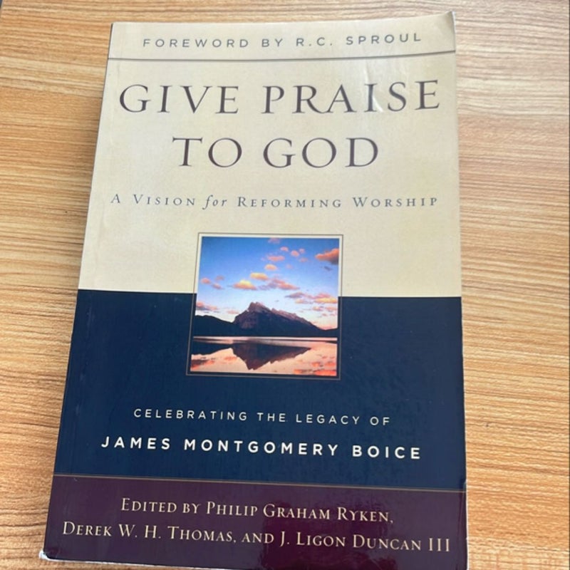 Give Praise to God: A Vision for Reforming Worship