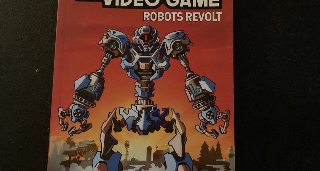 Trapped in a Video Game: Robots Revolt by Brady, Dustin