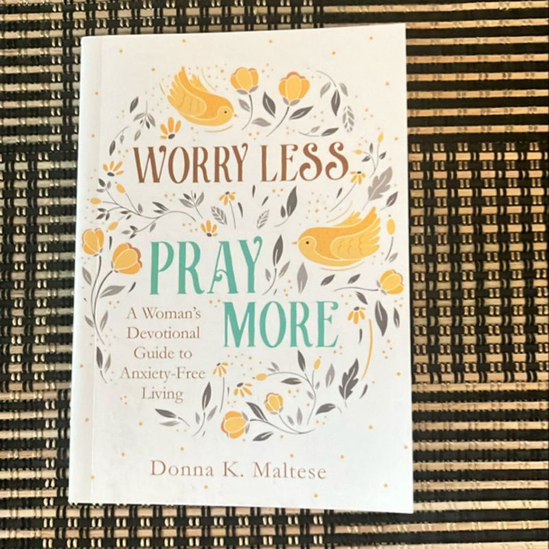 Worry Less, Pray More