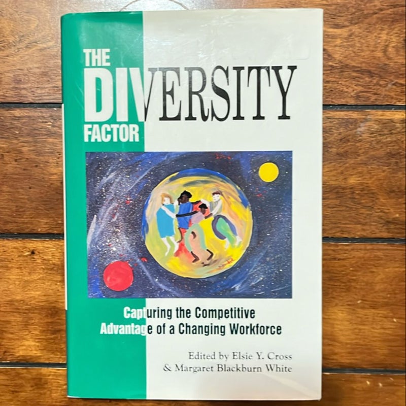 The Diversity Factor: Capturing the Competitive Advantage of a Changing Workforce