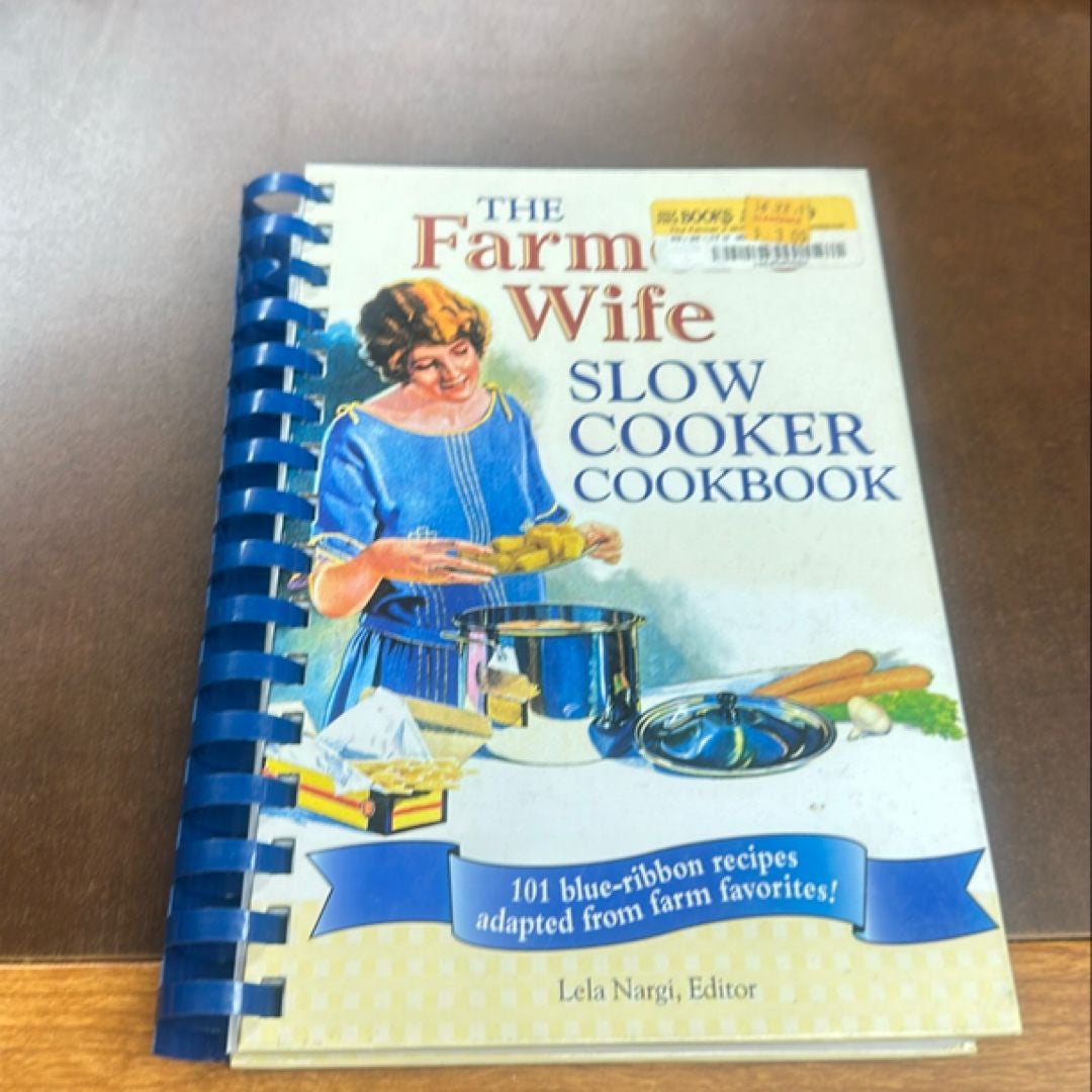 The Farmer's Wife Slow Cooker Cookbook