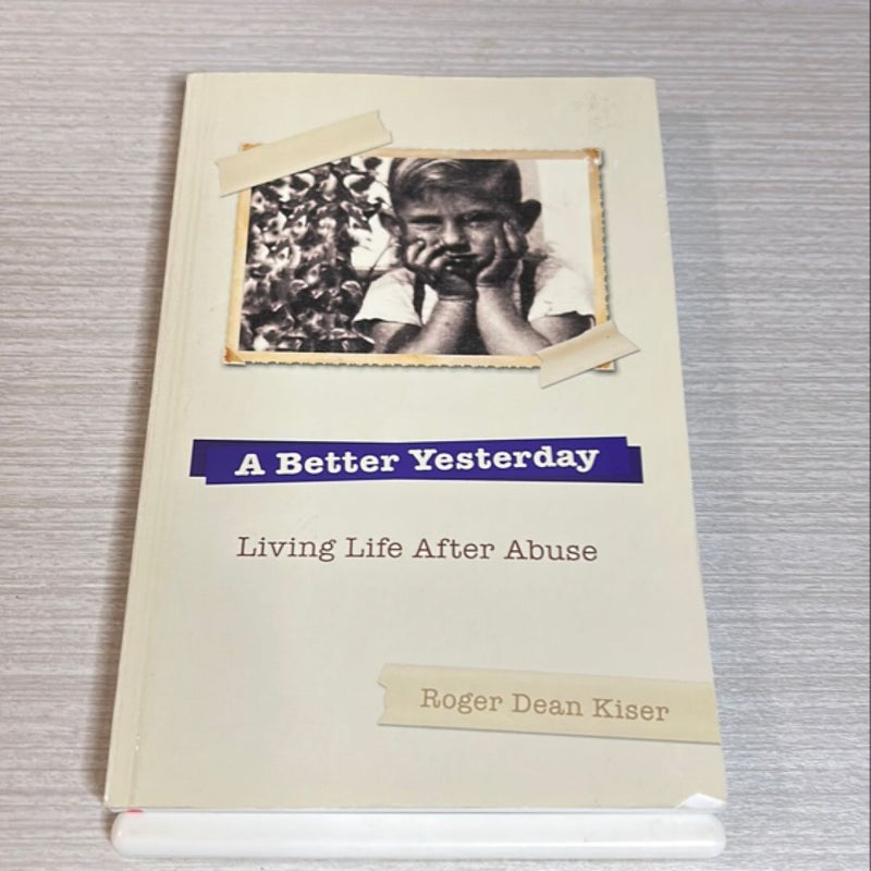 A Better Yesterday (Living Life After Abuse)