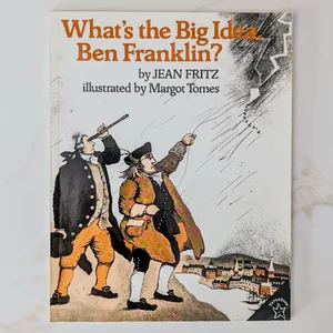 What's the Big Idea, Ben Franklin?