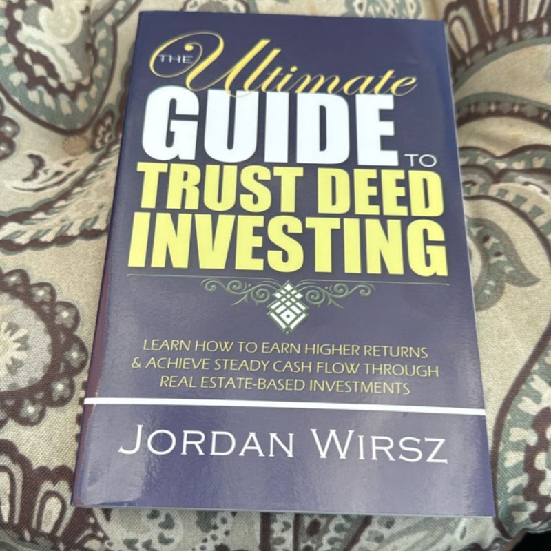 The Ultimate Guide to Trust Deed Investing