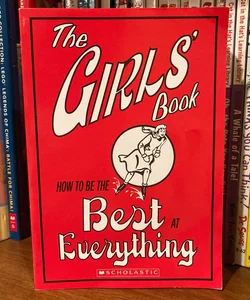 The Girls Book How to be the Best at Everything