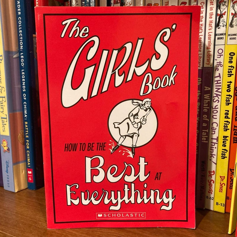 The Girls Book How to be the Best at Everything