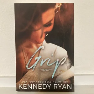 Grip Trilogy - STEAMY LIT SPECIAL EDITION by Kennedy Ryan, Paperback
