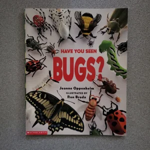 Have You Seen Bugs?