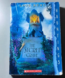 The Secret Grave: a Hauntings Novel