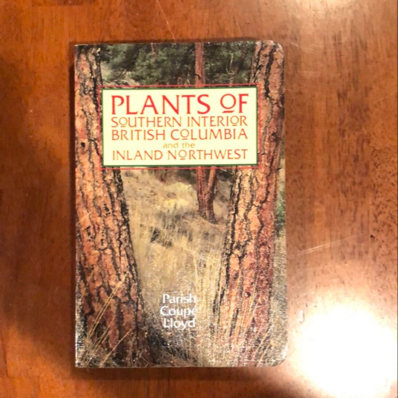 Plants of Southern Interior British Columbia and the Inland Northwest