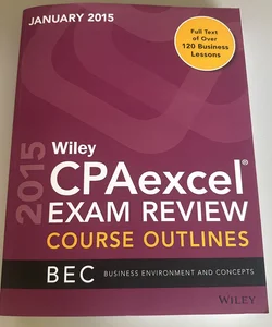 Wiley CPAexcel Exam Review Course Outlines BEC 2015
