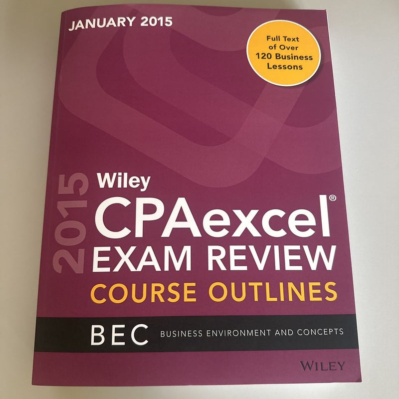 Wiley CPAexcel Exam Review Course Outlines BEC 2015