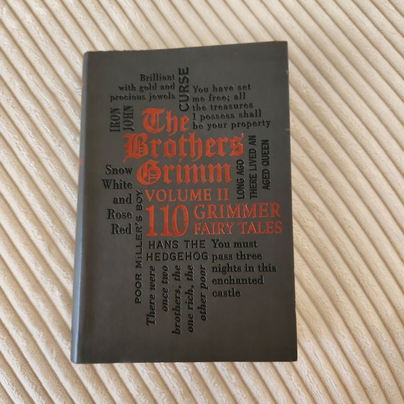 The Brothers Grimm Volume II: 110 Grimmer Fairy Tales