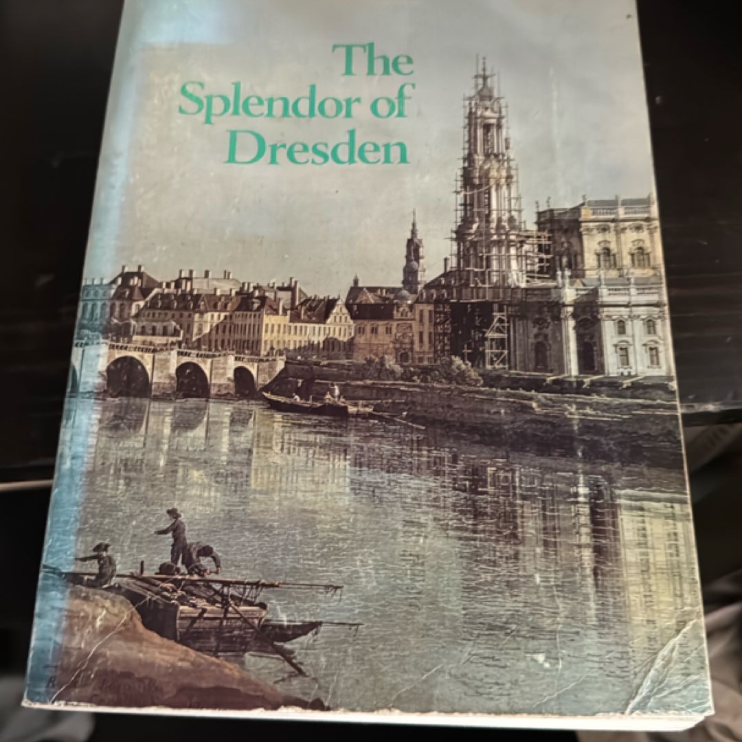The Splendor of Dresden, Five Centuries of Art Collecting