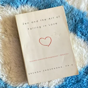 Zen and the Art of Falling in Love