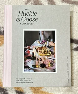 The Huckle and Goose Cookbook