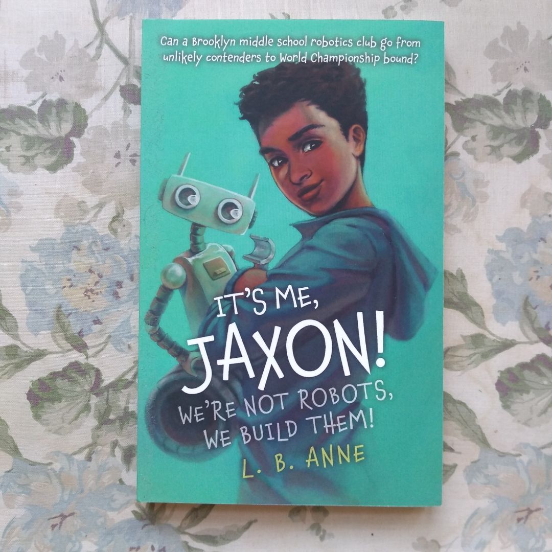 It's Me, Jaxon! We're Not Robots, We Build Them!