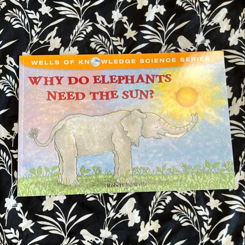 Why Do Elephants Need the Sun?