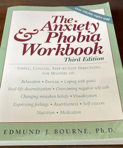 The Anxiety and Phobia Workbook