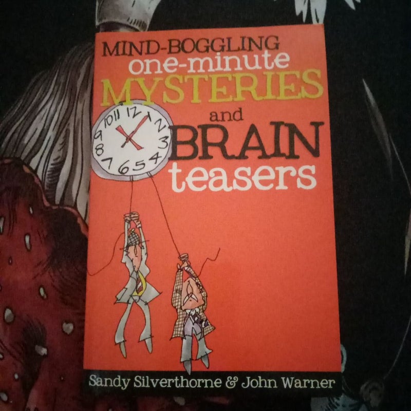 Mind-Boggling One-Minute Mysteries and Brain Teasers
