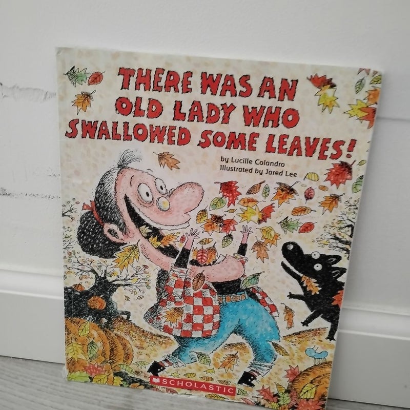 There Was an Old Lady Who Swallowed Some Leaves!