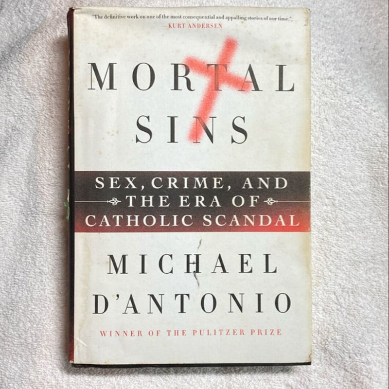 Mortal Sins: Sex, Crime, and the Era of Catholic Scandal