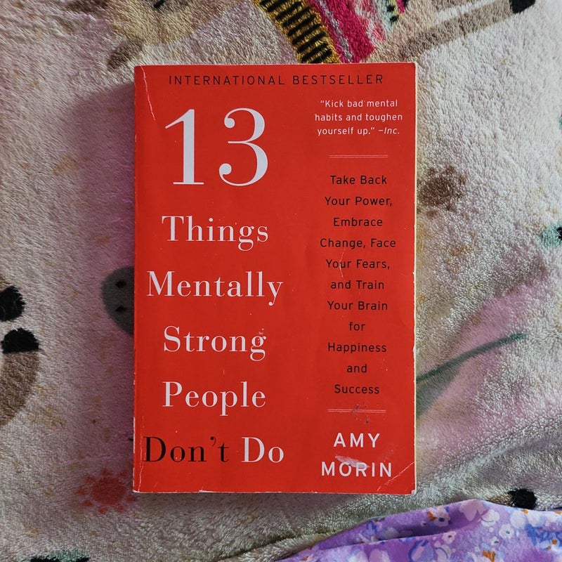 13 Things Mentally Strong People Don't Do