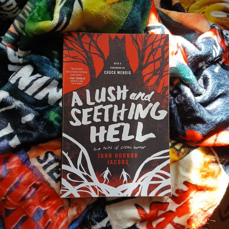 A Lush and Seething Hell