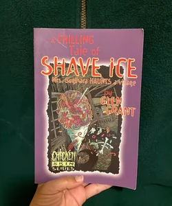 A Chilling Tale of Shave Ice