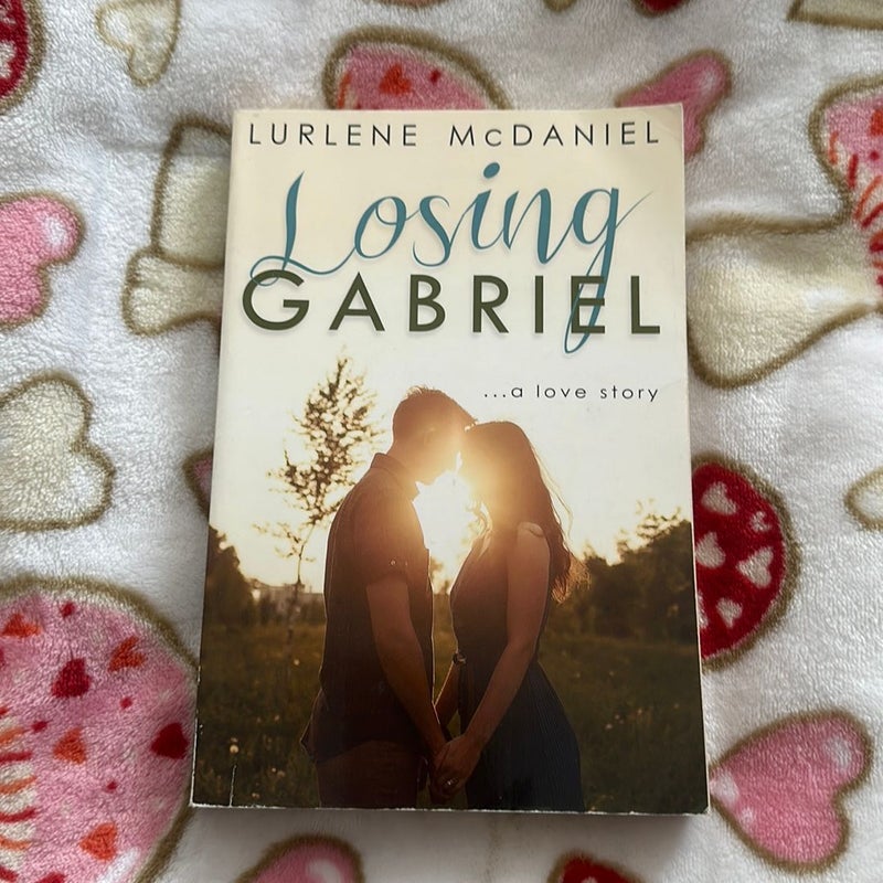 Losing Gabriel: a Love Story