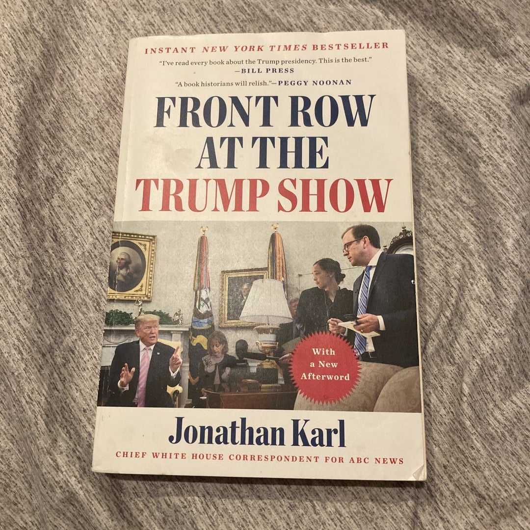 Front Row at the Trump Show by Jonathan Karl Paperback Pangobooks