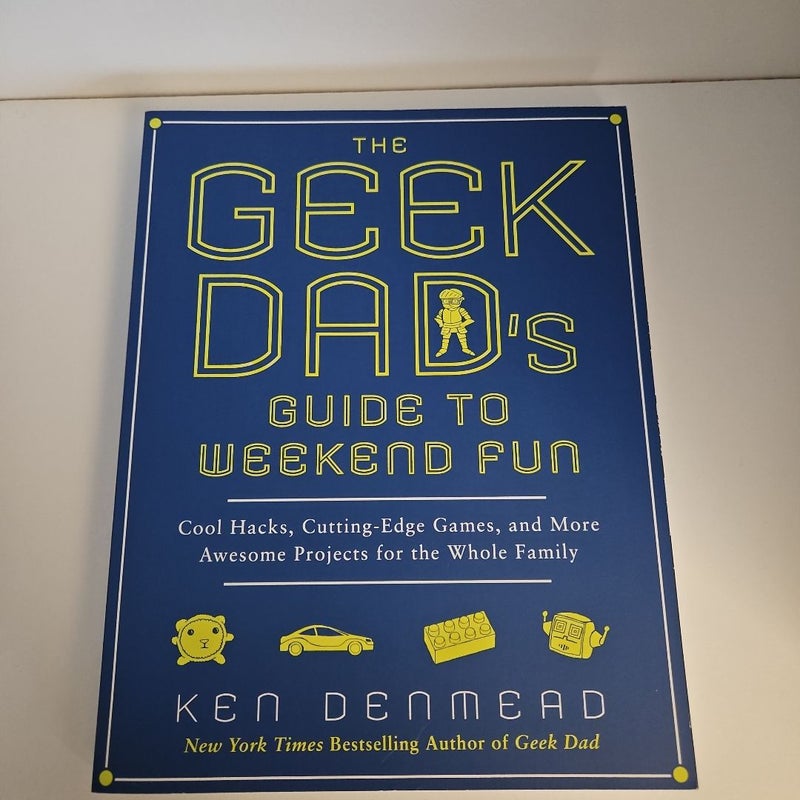 The Geek Dad's Guide to Weekend Fun