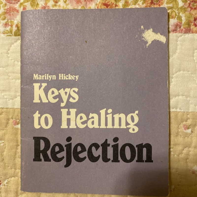 Keys to Healing Rejection