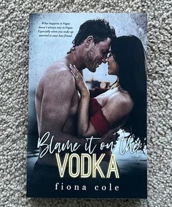 Blame It on the Vodka (signed & personalized)