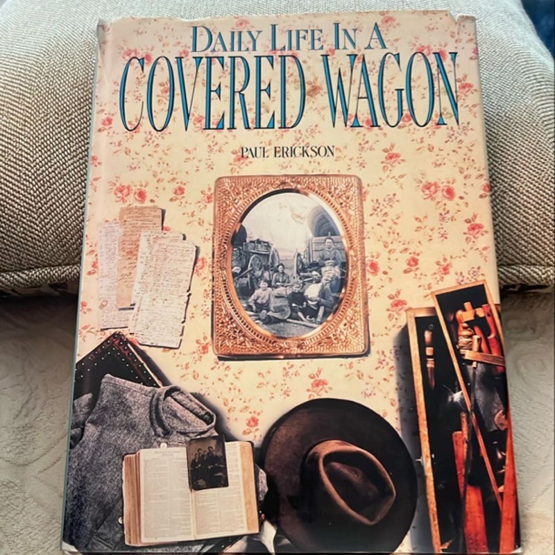 Daily Life in a Covered Wagon