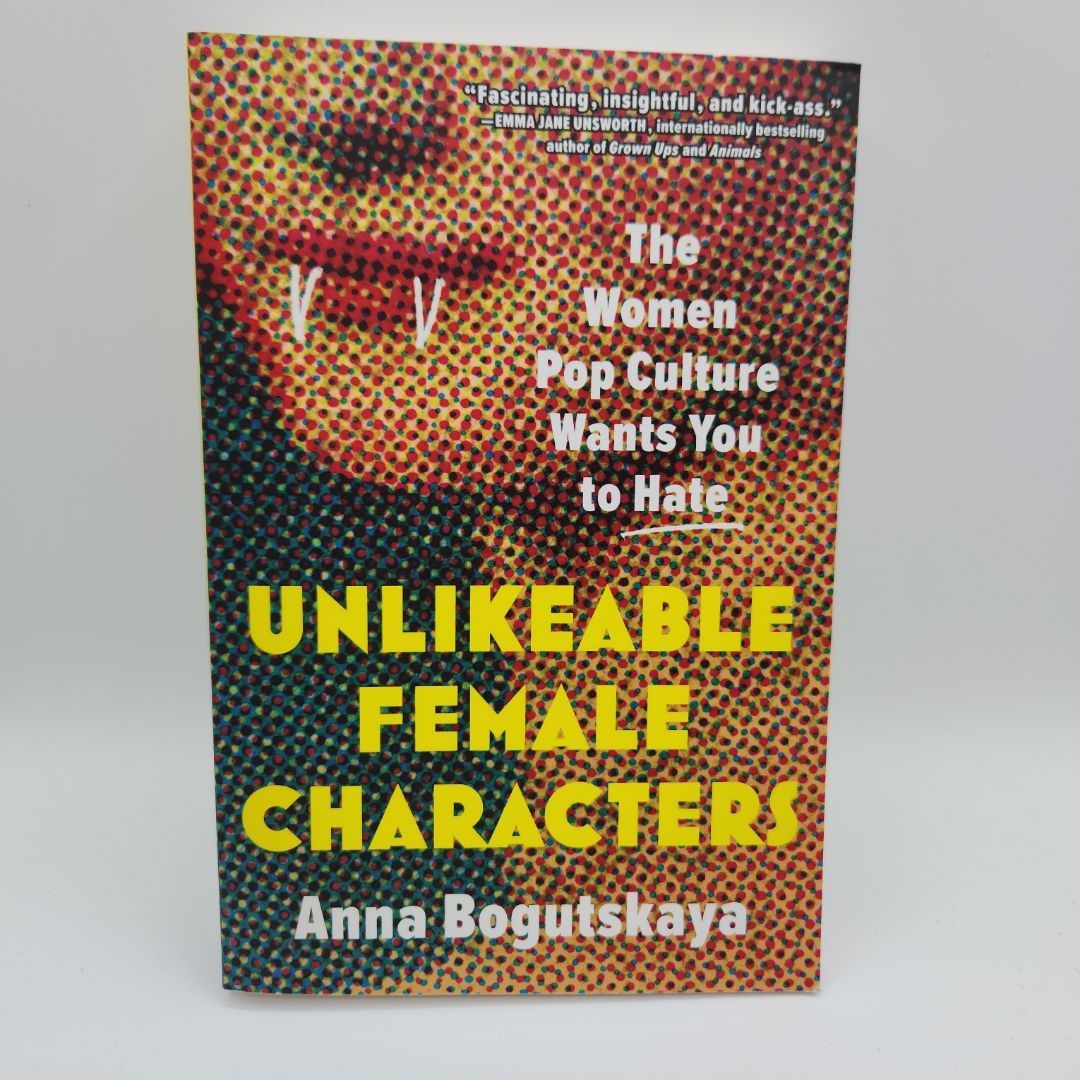 Unlikeable Female Characters