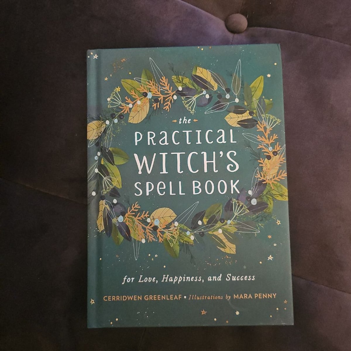 The Practical Witch's Spell Book by Cerridwen Greenleaf, Hardcover | Pangobooks