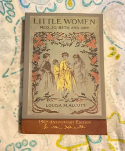 Little Women (150th Anniversary Edition)