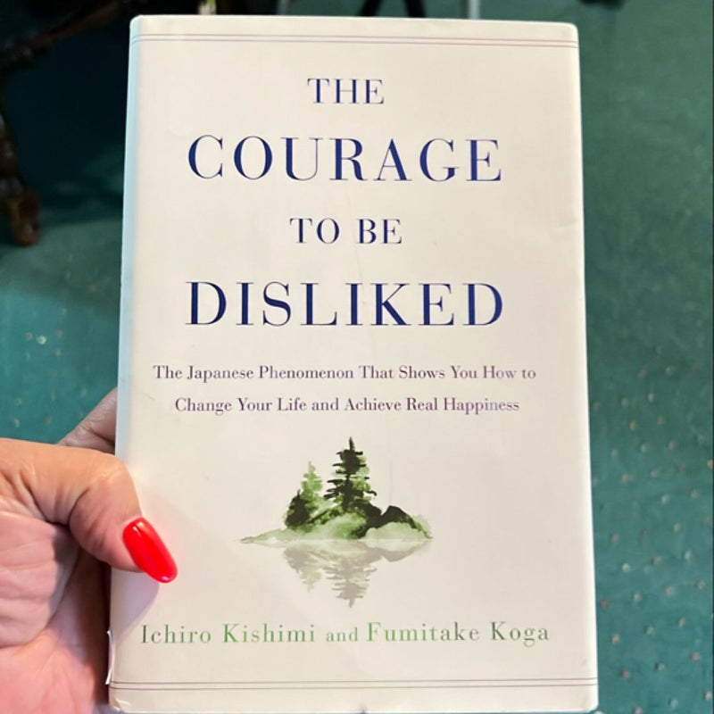 The Courage to Be Disliked