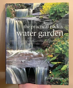 The Practical Rock & Water Garden