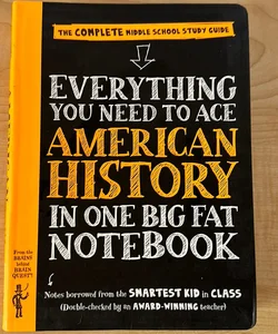 Everything You Need to Ace American History in One Big Fat Notebook