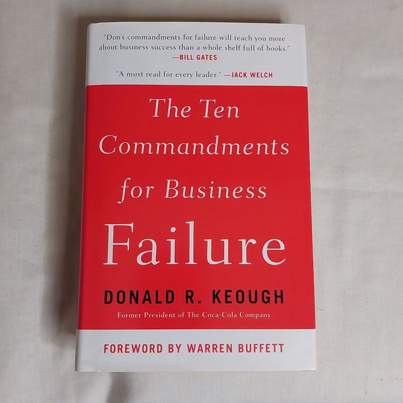 The Ten Commandments for Business Failure by Donald R. Keough, Warren