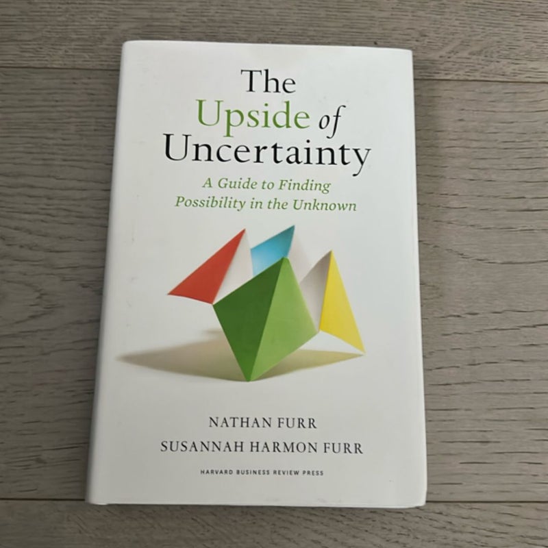 The Upside of Uncertainty