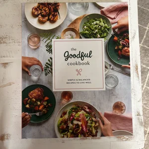 The Goodful Cookbook