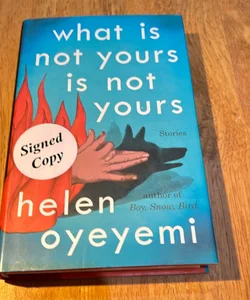 Signed 1st Ed /1st * What Is Not Yours Is Not Yours