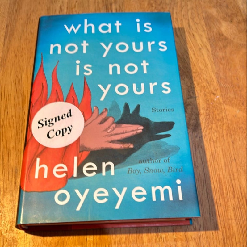 Signed 1st Ed /1st * What Is Not Yours Is Not Yours