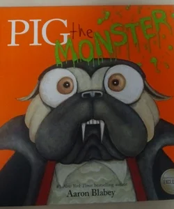 PIG the MONSTER