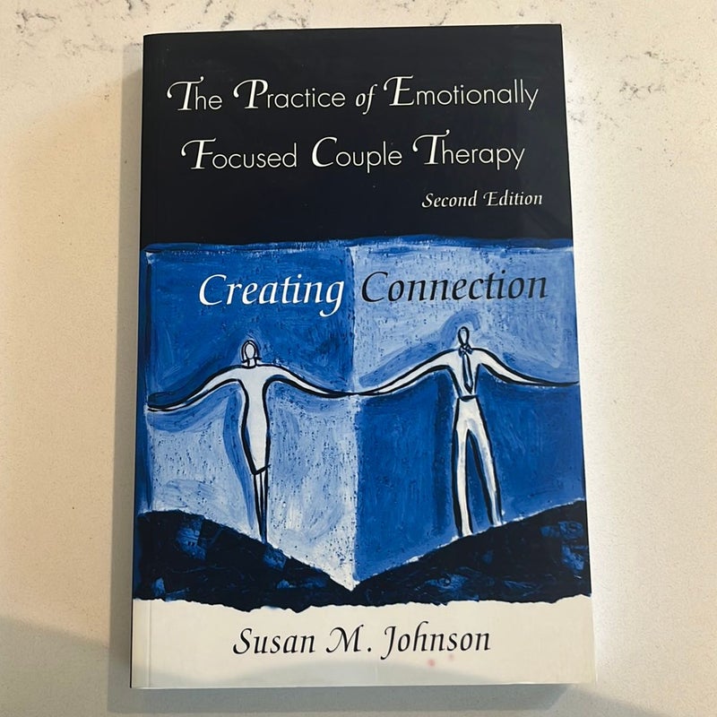 The Practice of Emotionally Focused Couple Therapy