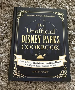 The Unofficial Disney Parks Cookbook